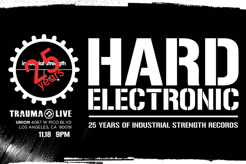 Fri 18 Nov : Trauma Live presents - ISR25 Hard Electronic at Union LA, California - ISR25 World Tour