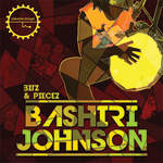 Bashiri Johnson - Bitz & Piecez