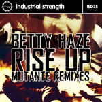 Betty Haze - Rise Up : Mutante Remixes - ISR DIGI 075