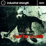 Unexist & Satronica - F**k The System Remixes Pt 2