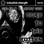 Delta 9 & Lenny Dee - Core to the Rotten ISR D120