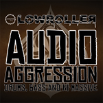 Lowroller - Audio Aggression 