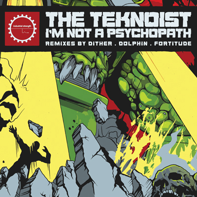 THE TEKNOIST – I’M NOT A PSYCHOPATH (The Remixes)
